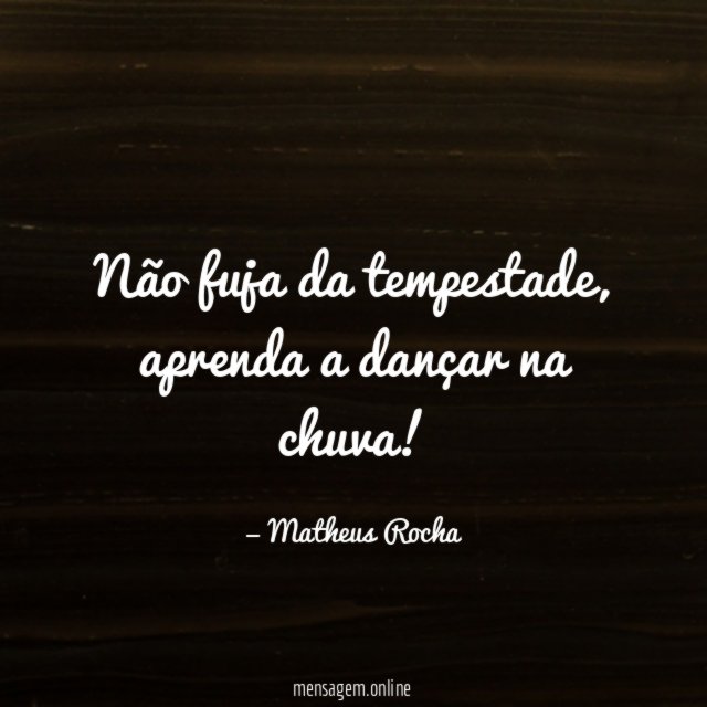 Não fuja da tempestade