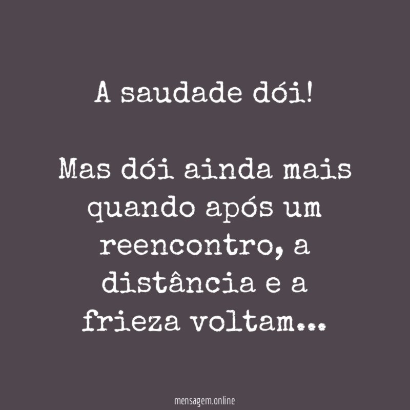 A saudade dói