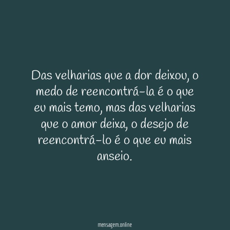 Das velharias que a dor deixou