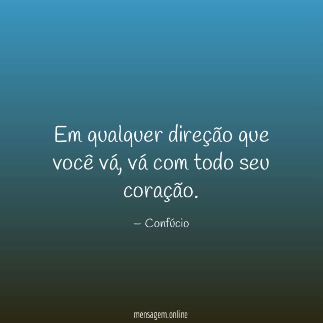 Em qualquer direção que você vá