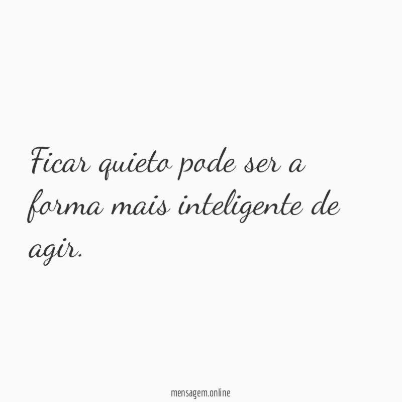 Ficar quieto pode ser a forma mais inteligente de agir