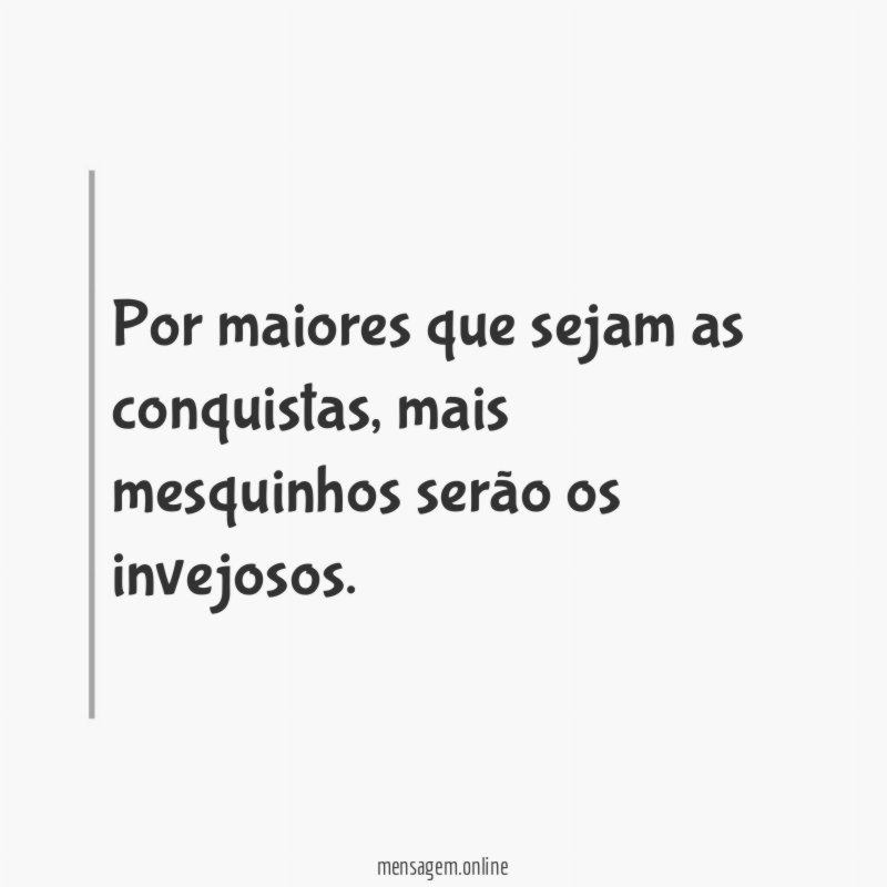 Por maiores que sejam as conquistas