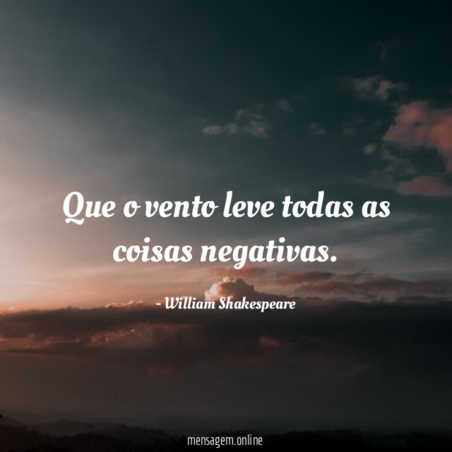 Que o vento leve todas as coisas negativas