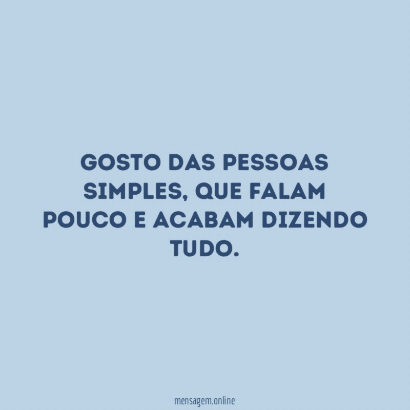 Gosto das pessoas simples