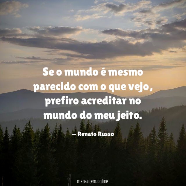 Se o mundo é mesmo parecido com o que vejo