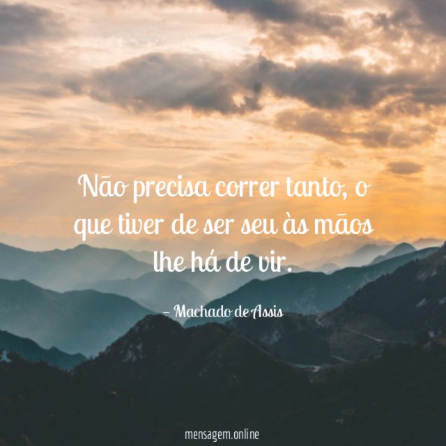 Não precisa correr tanto