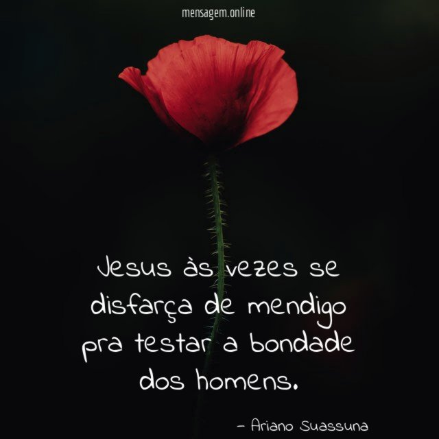 Jesus às vezes se disfarça de mendigo pra