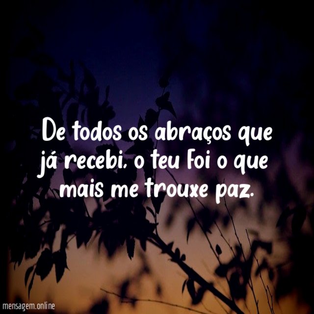 De todos os abraços que já recebi