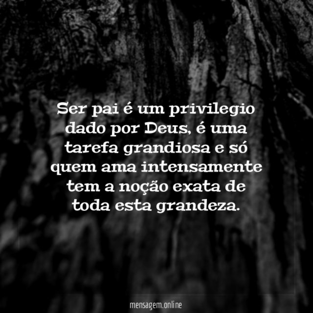 Ser pai é um privilegio dado por Deus