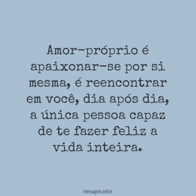 Amor-próprio é apaixonar-se por si mesma
