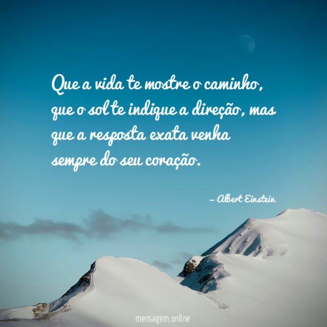 Que a vida te mostre o caminho