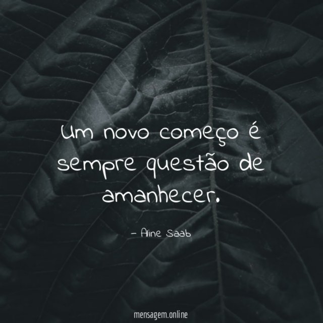 Um novo começo é sempre questão de amanhecer