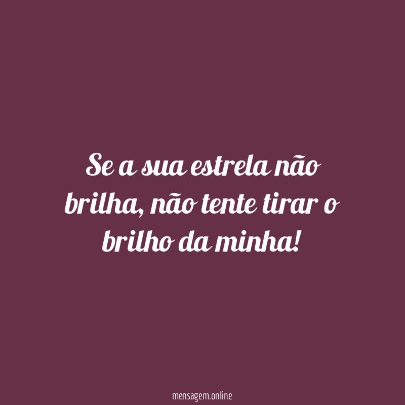 Se a sua estrela não brilha