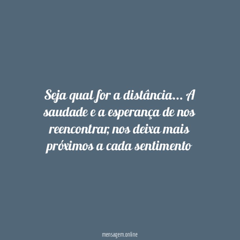 Seja qual for a distância