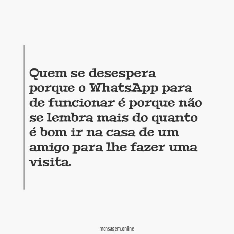 Quem se desespera porque o WhatsApp para de