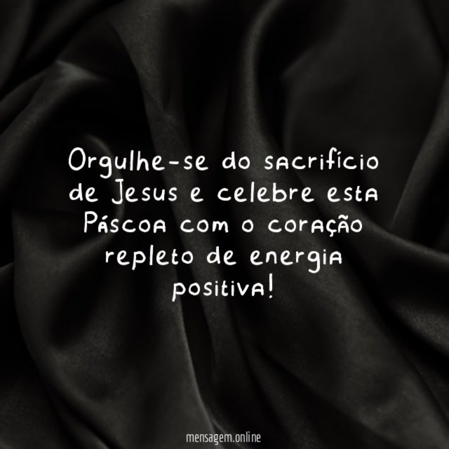 Orgulhe-se do sacrifício de Jesus e celebre esta