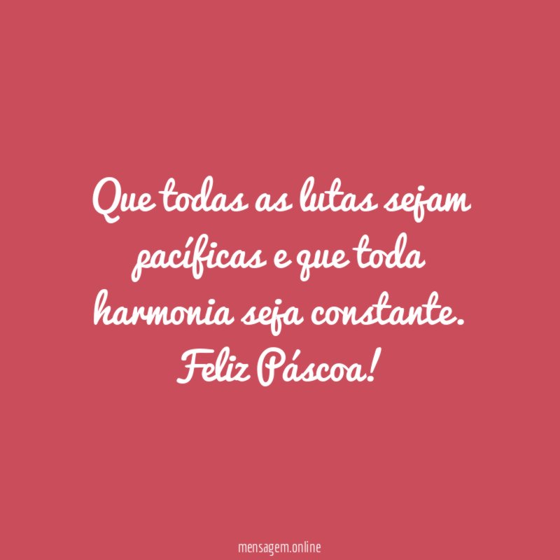 Que todas as lutas sejam pacíficas e que