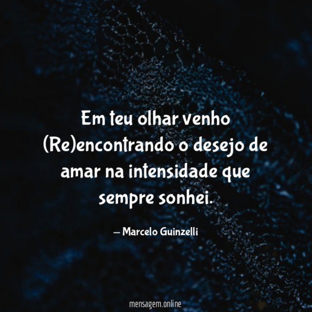 Em teu olhar venho (Re)encontrando o desejo de