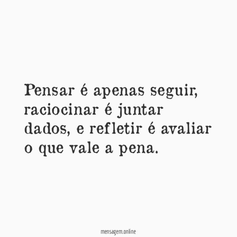 Pensar é apenas seguir