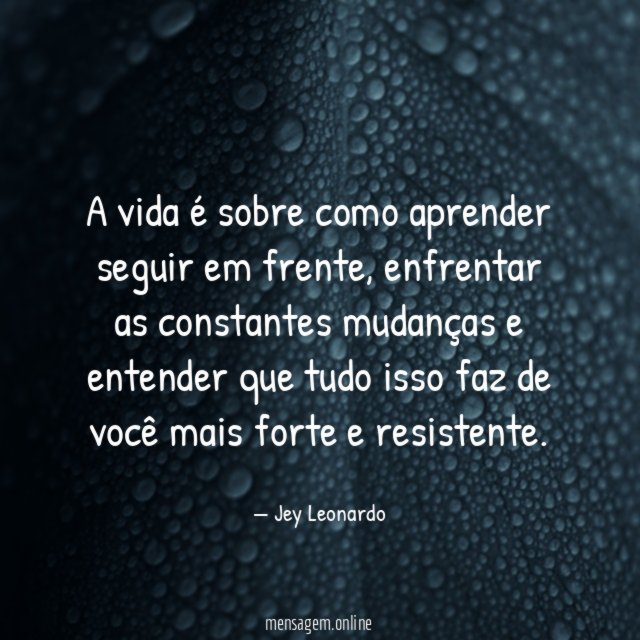 A vida é sobre como aprender seguir em frente