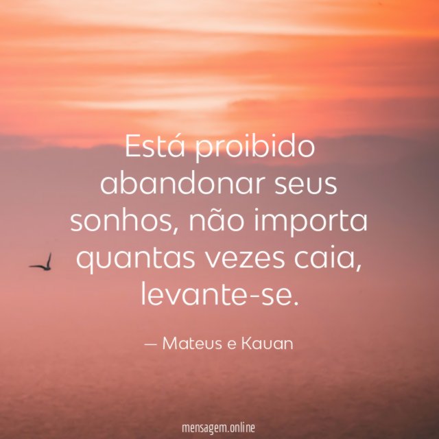 Está proibido abandonar seus sonhos