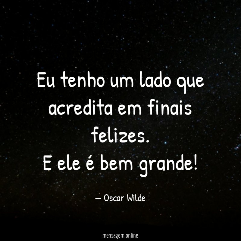 Eu tenho um lado que acredita em finais felizes