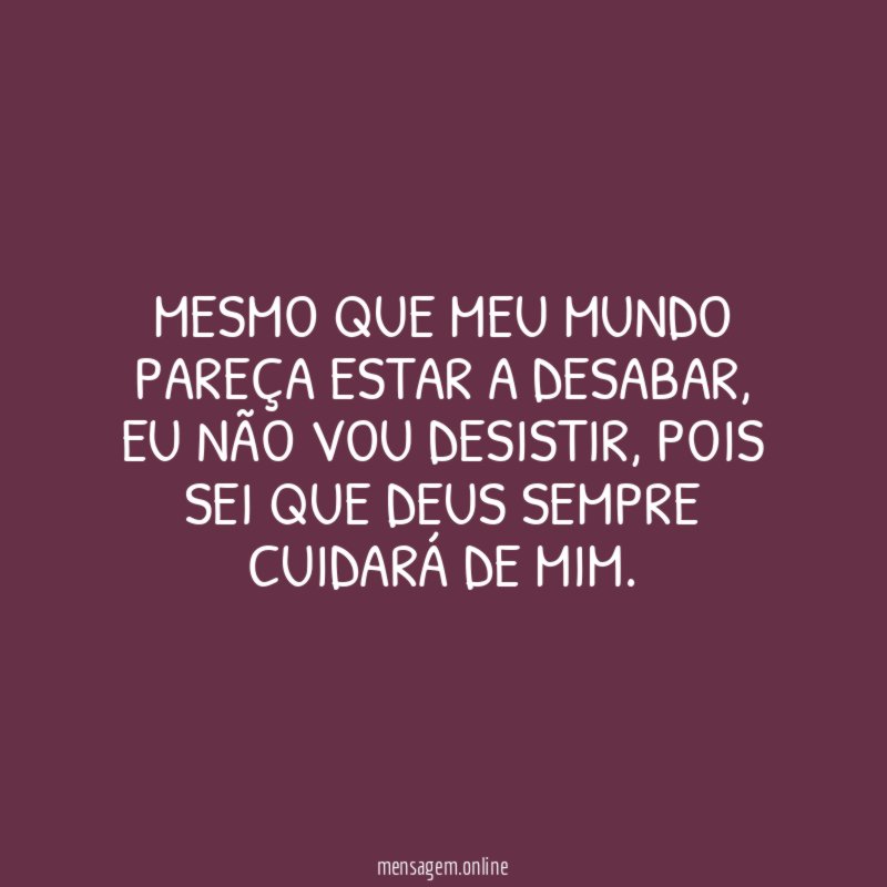 Mesmo que meu mundo pareça estar a desabar