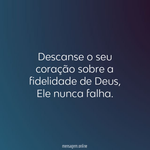 Descanse o seu coração sobre a fidelidade de Deus