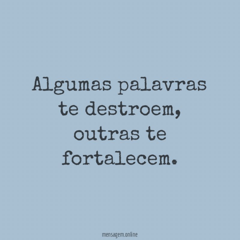 Algumas palavras te destroem