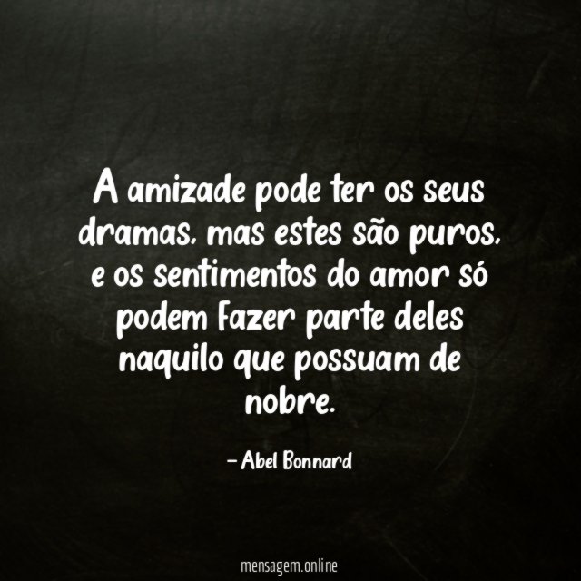 A amizade pode ter os seus dramas