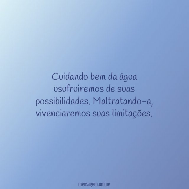 Cuidando bem da água usufruiremos de suas possibilidades