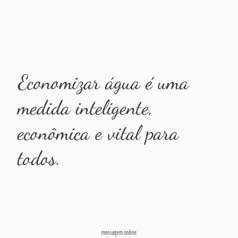 Economizar água é uma medida inteligente