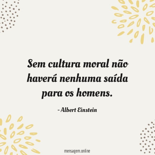 Sem cultura moral não haverá nenhuma saída para os homens