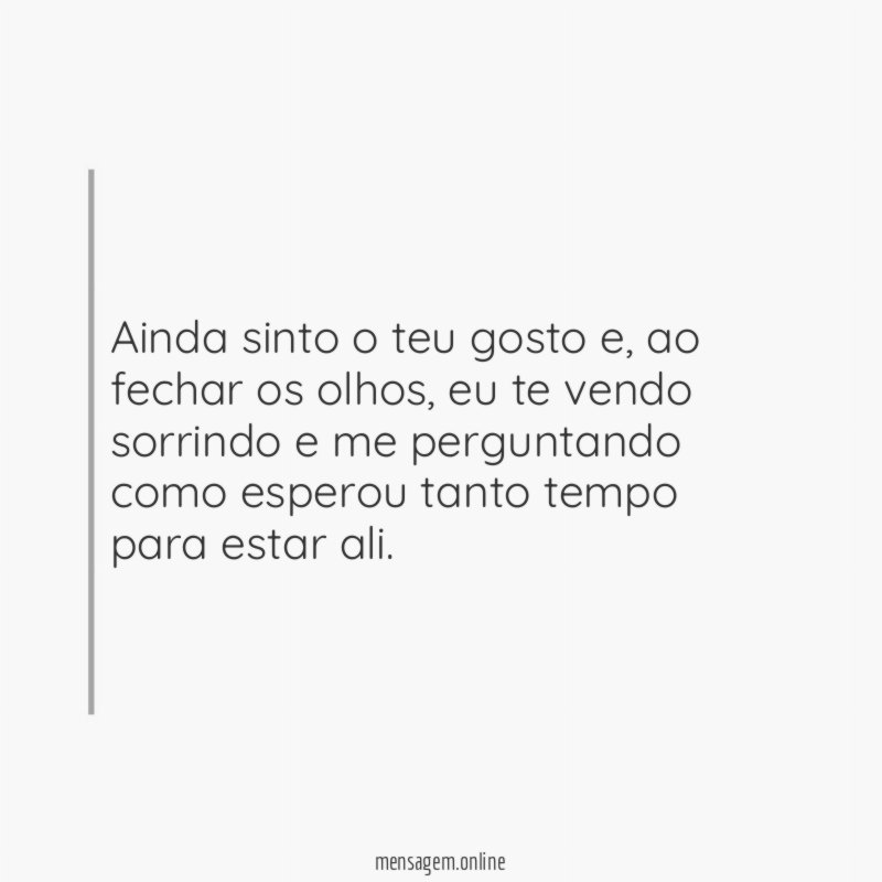 Ainda sinto o teu gosto