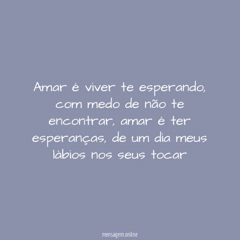 Amar é viver te esperando