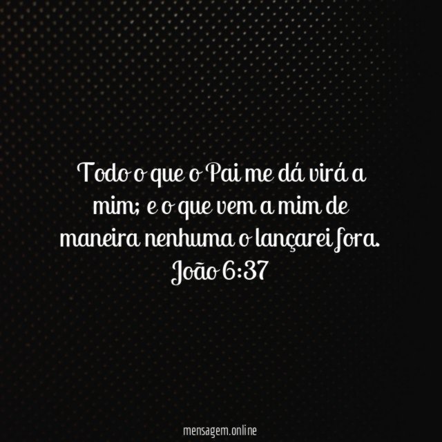 Todo o que o Pai me dá virá a mim