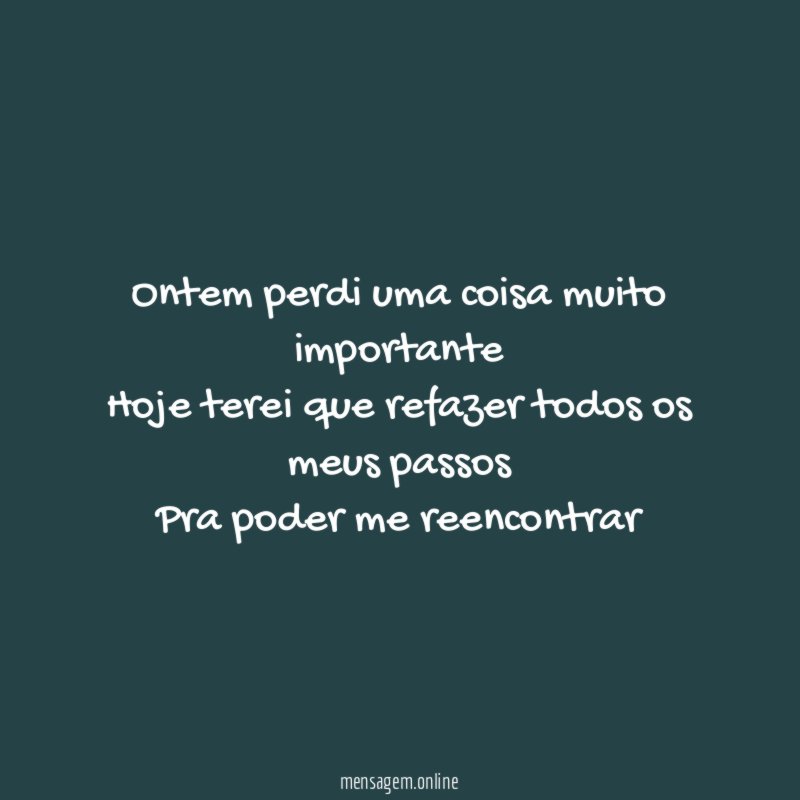 Ontem perdi uma coisa muito importante Hoje terei que