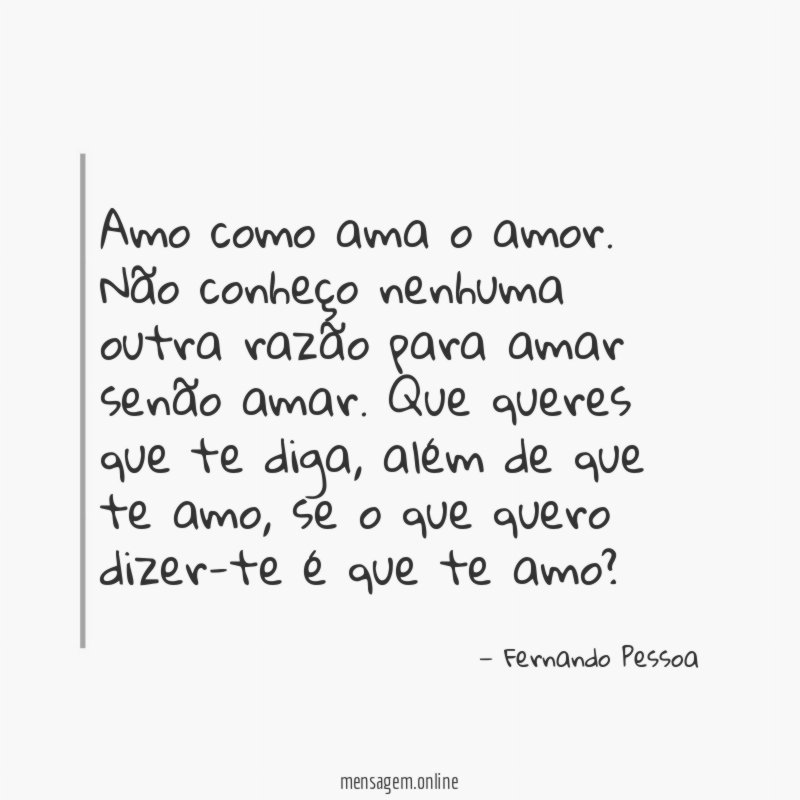 Amo como ama o amor