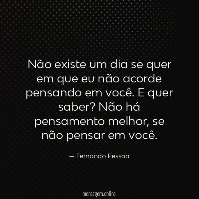Não existe um dia se quer em que