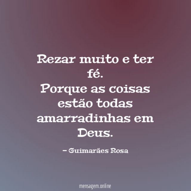Rezar muito e ter fé