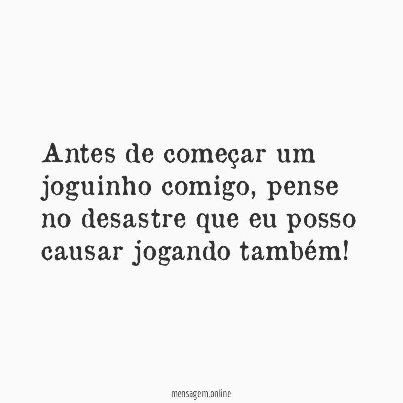 Antes de começar um joguinho comigo