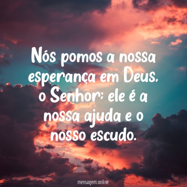 Nós pomos a nossa esperança em Deus