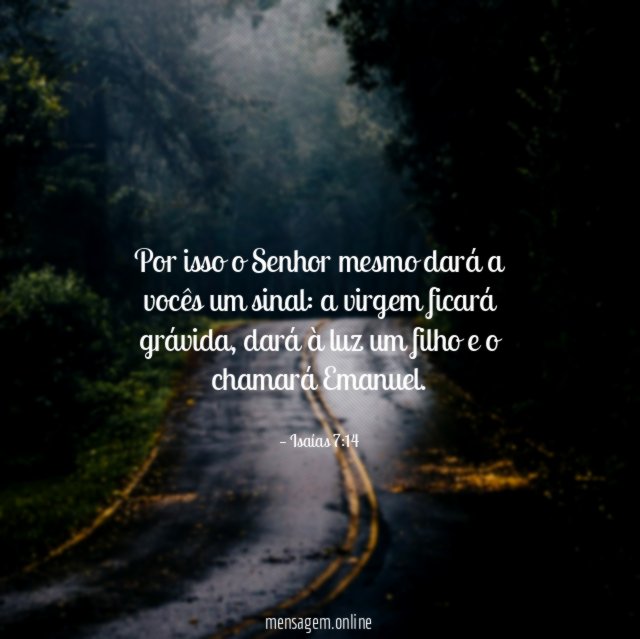 Por isso o Senhor mesmo dará a vocês um sinal