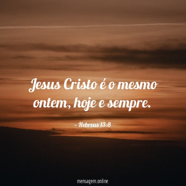 Jesus Cristo é o mesmo ontem