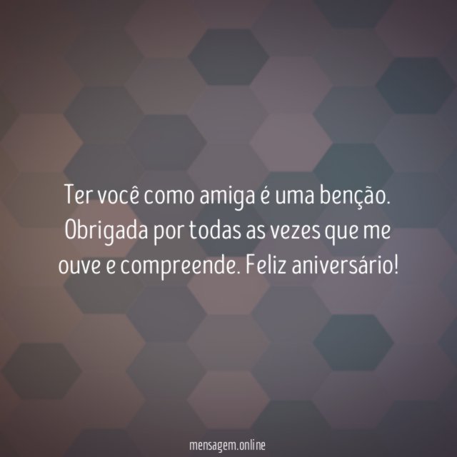 Ter você como amiga é uma benção