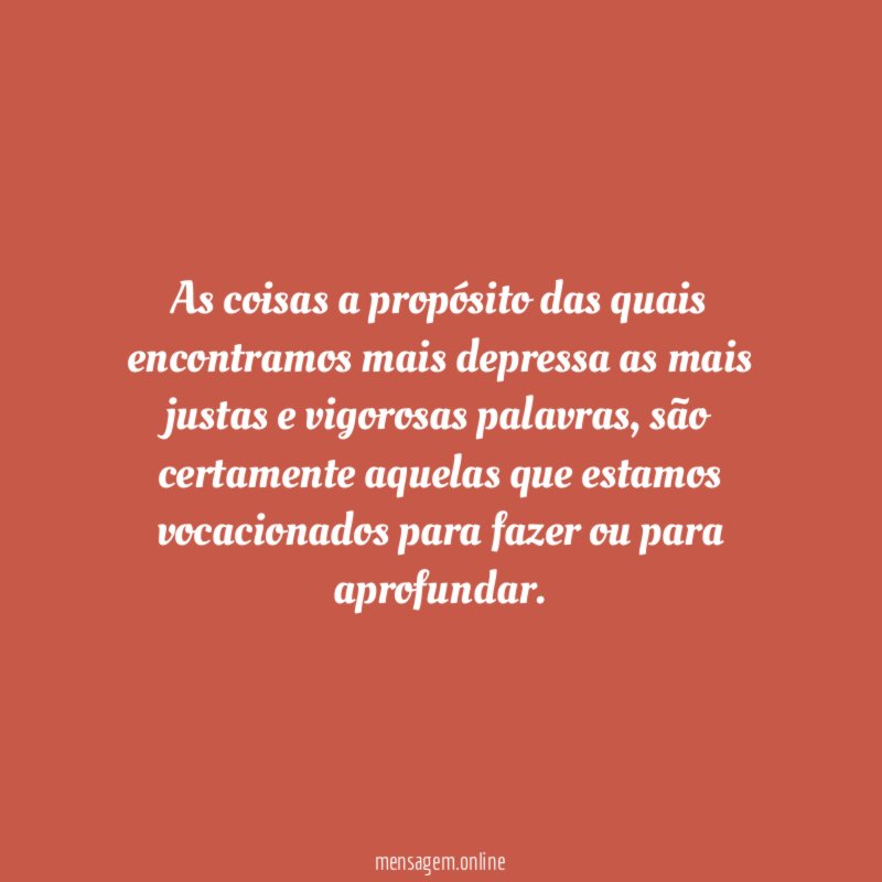 As coisas a propósito das quais encontramos mais
