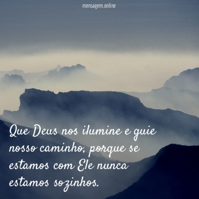 Que Deus nos ilumine e guie nosso caminho