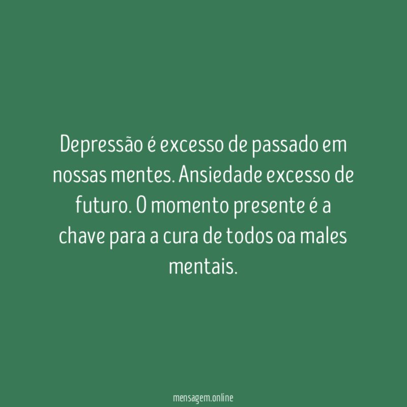 Depressão é excesso de passado em nossas mentes