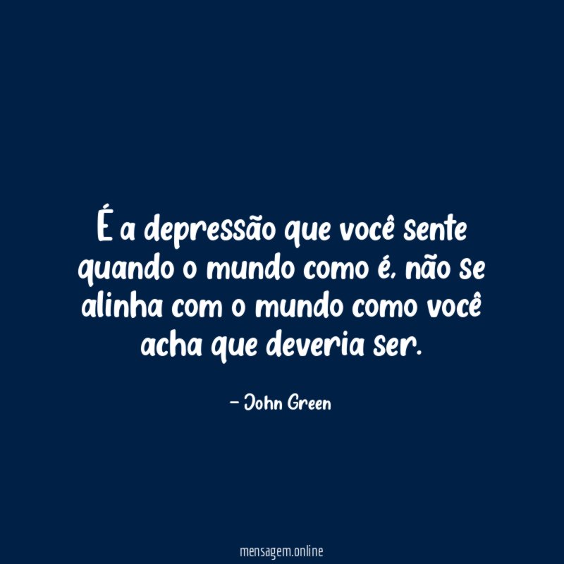 É a depressão que você sente quando o mundo como é