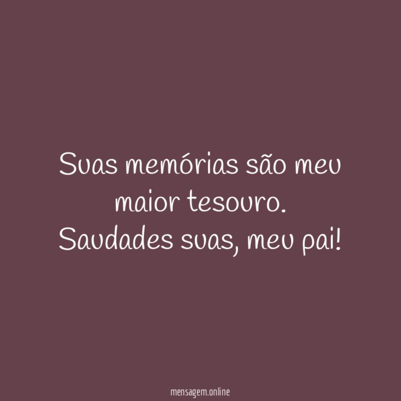 Suas memórias são meu maior tesouro